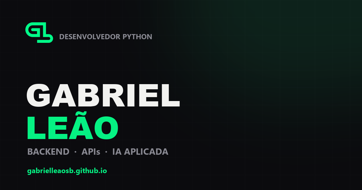 Gabriel Leão — Desenvolvedor Backend Python | APIs REST e IA aplicada